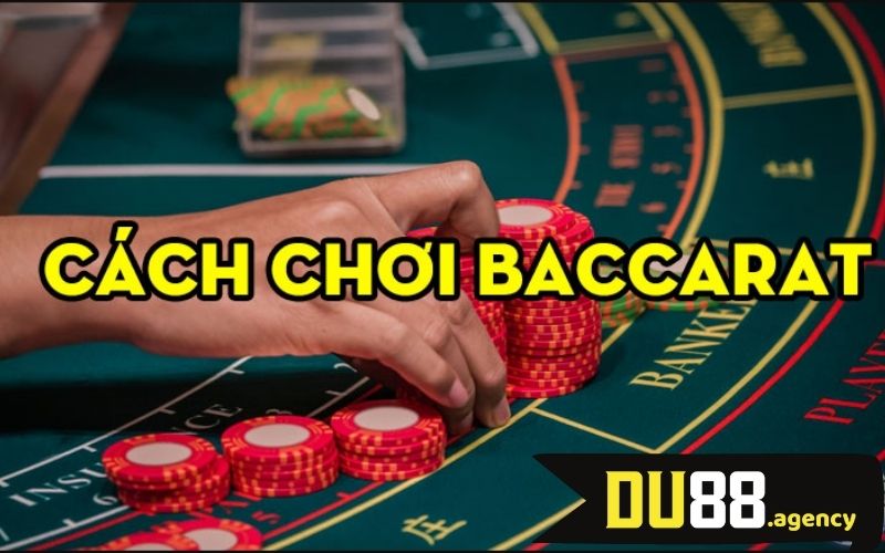 Hướng dẫn chơi baccarat tại DU88 Hướng dẫn chơi baccarat tại DU88